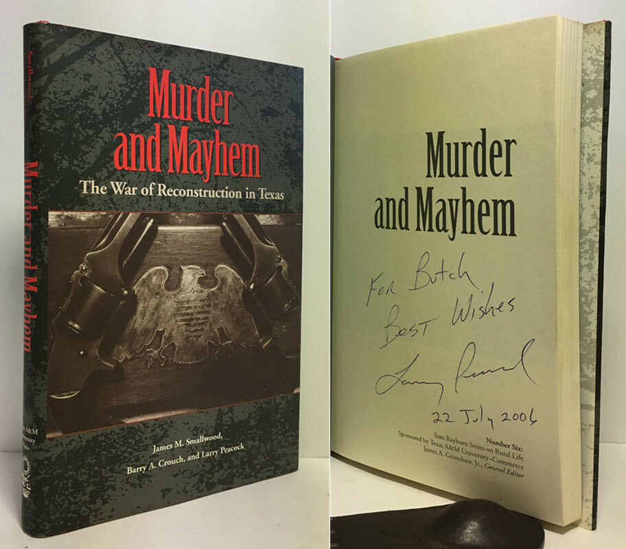 Murder and Mayhem: The War of Reconstruction in Texas (Sam Rayburn Series on Rural Life, sponsored by Texas A&M University-Commerce)